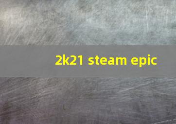 2k21 steam epic